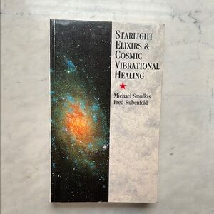 Starlight Elixirs & Cosmic Vibrational Healing by Michael Smulkis & Fred Ruben